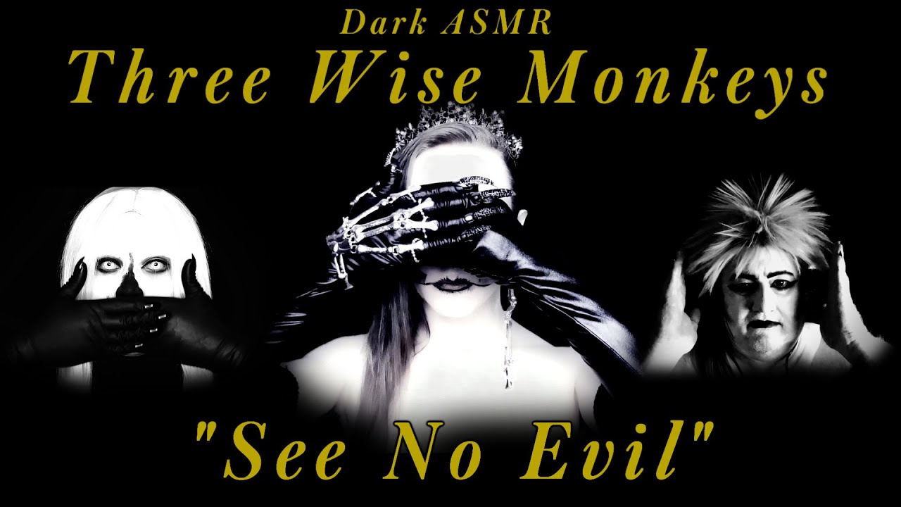 Dark ASMR - Three Wise Monkeys - See No Evil (Collab w/ @TirarADeguello and @Frisson Factory ASMR)