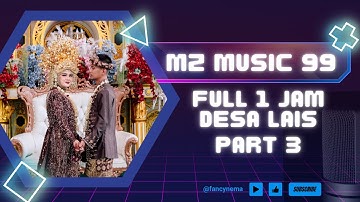 FULL 1 JAM PART 3 | OM. MZ MUSIC 99 | LIVE DESA LAIS - 24 AGUSTUS 2025 | ACARA BPK. PUTET
