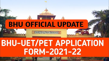 BHU-UET/PET APPLICATION FORM-2021-22 OFFICIAL UPDATE