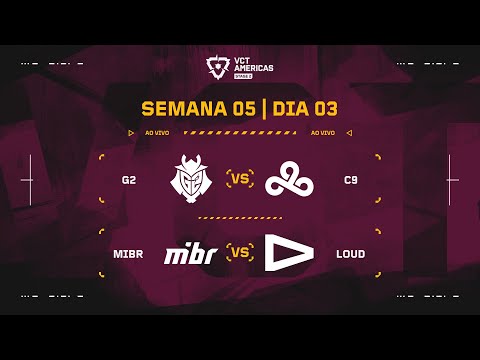 G2 x C9 | MIBR x LOUD | VCT Americas Etapa 2 | Semana 5 - Dia 3