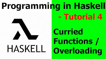 Programming in Haskell || Tutorial 4  -  Curried Functions / Overloading
