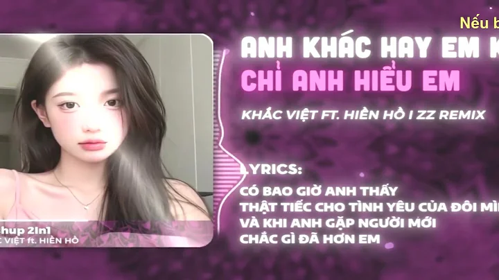MASHUP 2IN1 ANH KHÁC HAY ANH KHÁC x CHỈ ANH HIỂU EM REMIX - Khắc Việt x Hiền Hồ  Nhạc Mashup Remix�