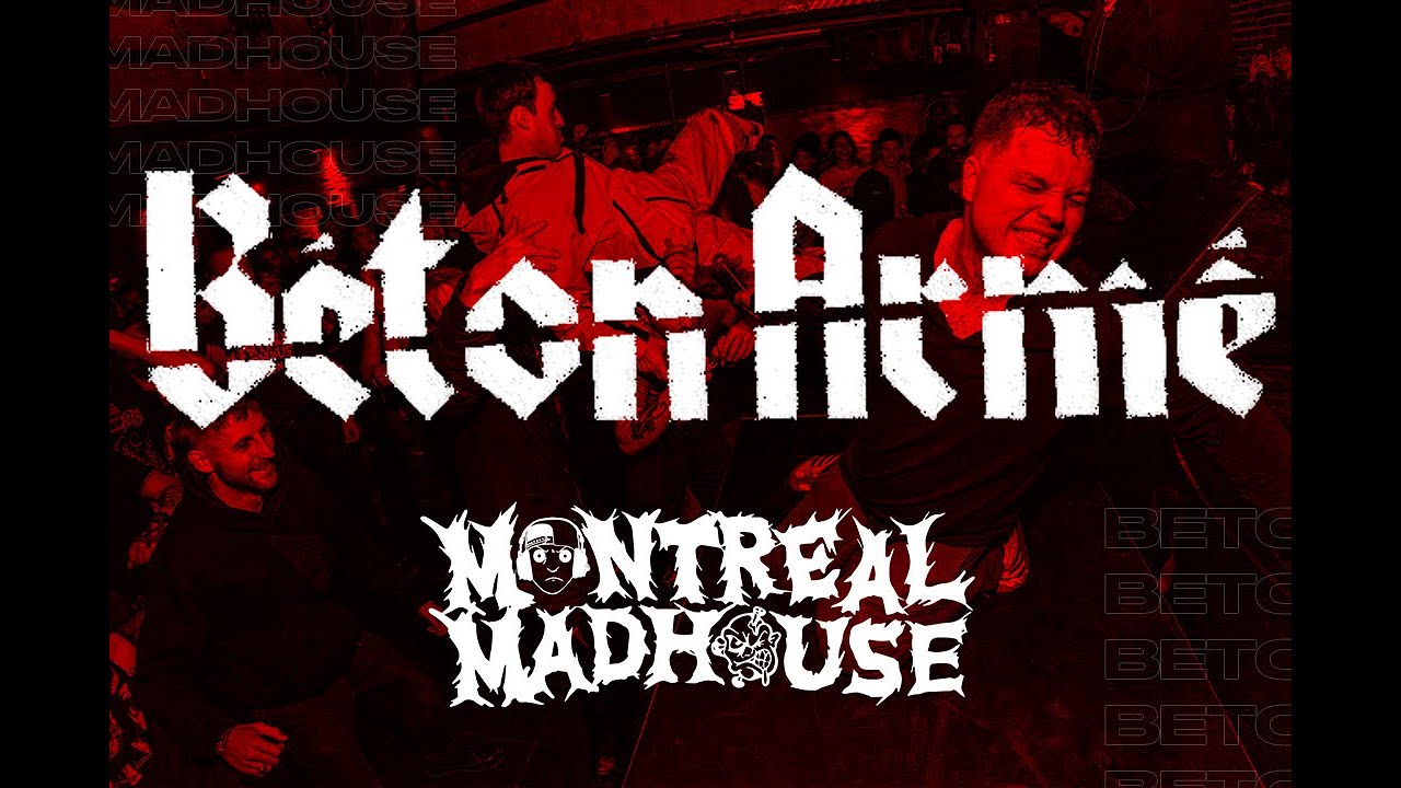 BETON ARME - MONTREAL MADHOUSE 2024