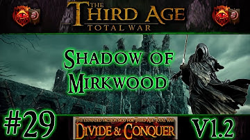 Third Age Total War: Divide and Conquer v1.2 - Shadow of Mirkwood Campaign [#29]