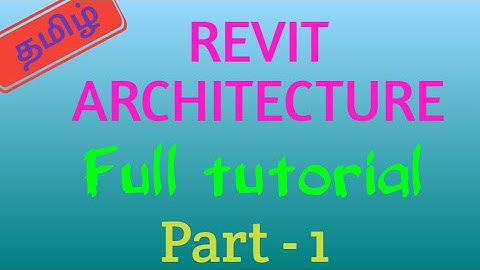 Revit Architecture Full tutorial in Tamil | Part - 1 | for Beginners | BIM | TST