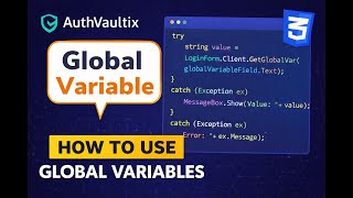 How to Use Global Variables in AuthVaultix (C# Tutorial)