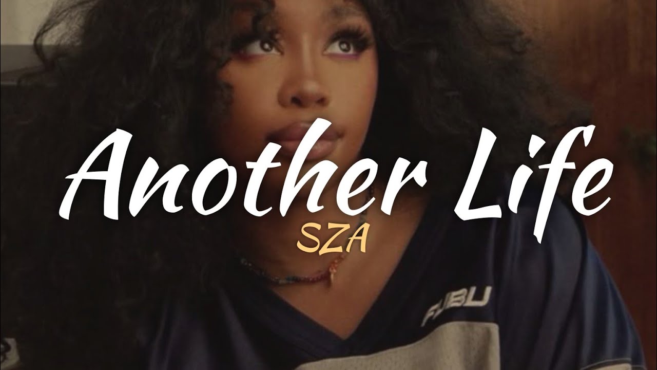 SZA - Another Life (Letra/Lyrics)