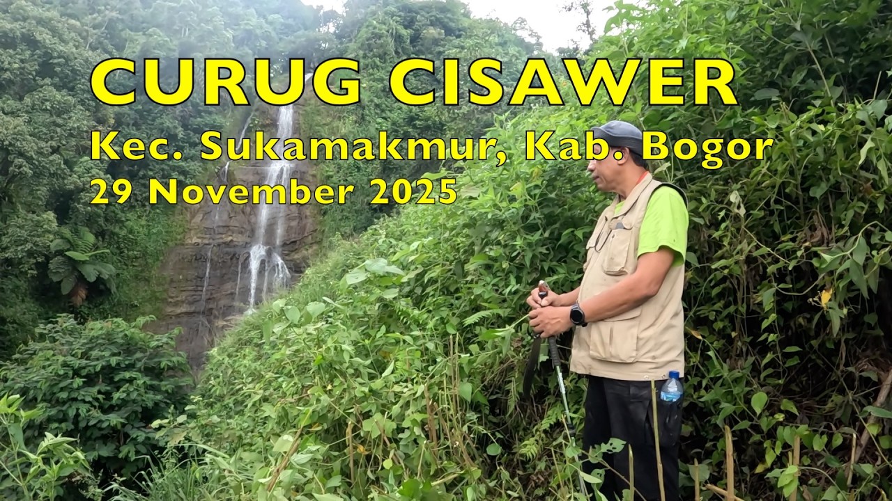 Trekking Curug Cisawer, Kec. Sukamakmur, Kab. Bogor, 29 November 2025