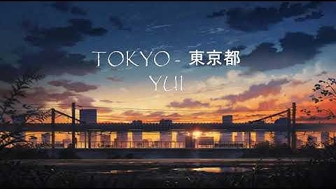 TOKYO _ YUI ( engsub + lyrics )