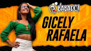 GICELY RAFAELA - BABADO PODCAST