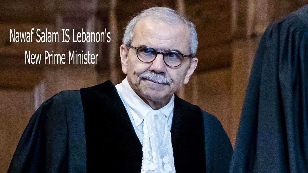 Nawaf Salam IS Lebanon's New Prime Minister