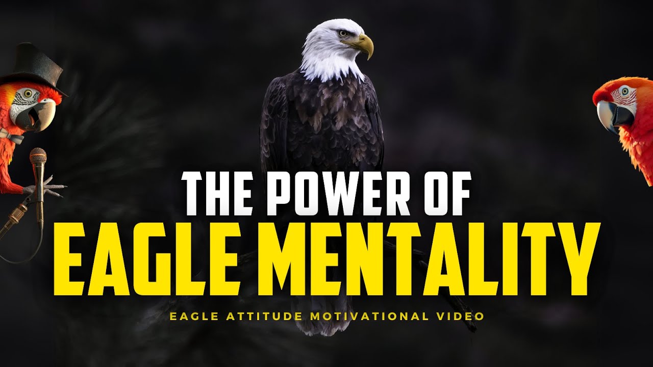 The Power Of EAGLE MENTALITY - Motivational Story In English