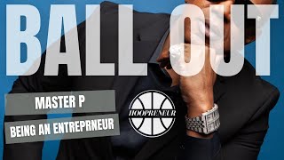 Ball Out Master P Talls About Entrepreneurship Hoopreneur