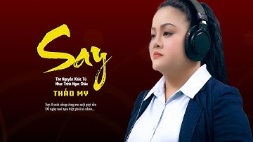 Say - Ca Khúc Mới Làm Lay Động Trái Tim Người Nghe - Thảo My | Giọng Ca Tỏa Sáng