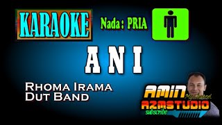 ANI| Rhoma Irama| KARAOKE Nada PRIA