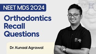 NEET MDS Mar’24 Recall | Orthodontics | Dr. Kunaal Agrawal | DBMCI MDS | eGurukul screenshot 3