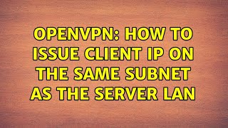 OpenVPN: How to issue client IP on the same subnet as the server LAN