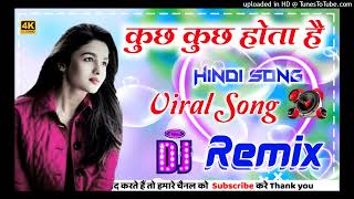 Kuch kuch Hota Hai Dj Remix Song 💔 Special Love Song 💔 Dj Rupendra style