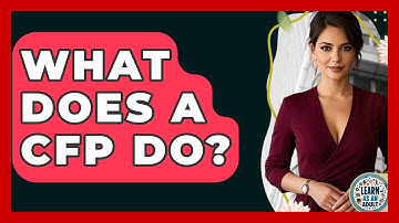 What Does A CFP Do? - Learn As An Adult
