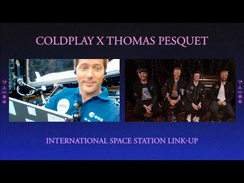 Coldplay x Thomas Pesquet - International Space Station Link-Up