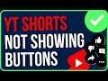YOUTUBE SHORTS NOT SHOWING BUTTONS [FIXED] | Youtube Like Button Not Showing Problem