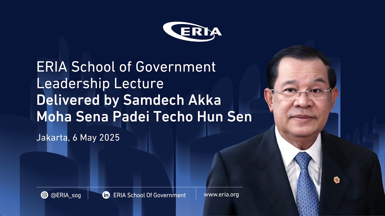 ERIA | 2nd SOG Leadership Lecture by Samdech Akka Moha Sena Padei Techo Hun Sen