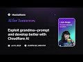 AI for tomorrow hackathon livestream - Exploit grandma:Prompt and develop better with Cloudflare AI