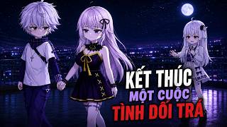 Full | Kết Thúc Một Cuộc Tình Dối Trá | DVQ Vietsub