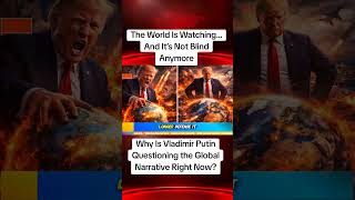 Why Putin Is Challenging the Global Narrative Right Now