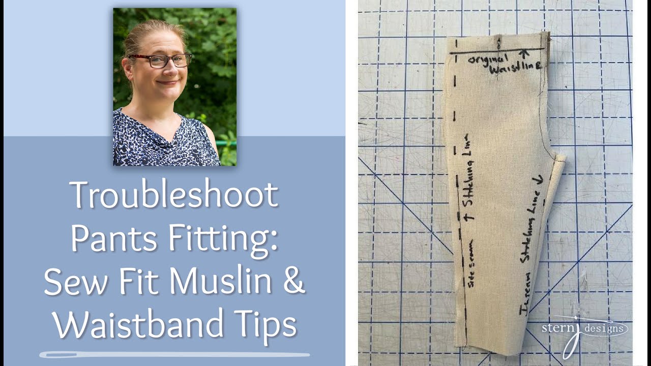 Troubleshoot Pants Fitting Part 4 Sew Muslin and Tips for Fitting the