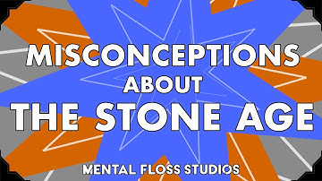 Misconceptions About the Stone Age | Mental Floss