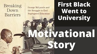 Motivational Story of Great Person George McLaurin | First African American Went to University!