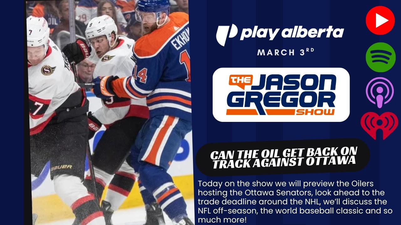 The Jason Gregor Show - March 3rd, 2026 - Can The Oil Get Back on Track Against Ottawa