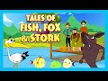 Tales Of Fish,Fox & Stork | Learning Stories For Kids|Tia & Tofu Story Telling|Kids Hut Storytelling