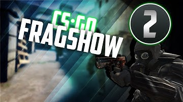 CS:GO Fragshow #2 | "Tension"