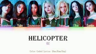 CLC - 'HELICOPTER' [Color Coded Lyrics (Han/Rom/Eng)]