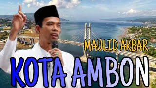 USTADZ ABDUL SOMAD Di Islamic center KOTA AMBON