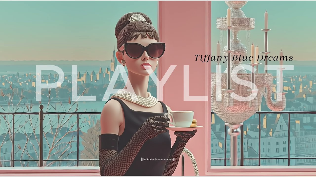 Playlist | Tiffany Blue Dreams: Classy Jazz Lofi for Success & Manifestation 💎