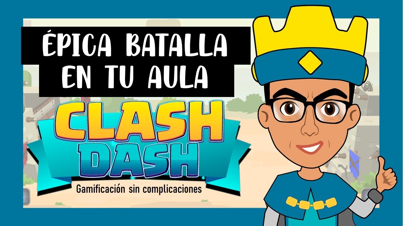 CLASH DASH GAMIFICA TU AULA ONLINE O PRESENCIAL SIN COMPLICACIONES