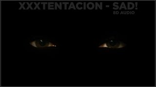 XXXTENTACION - SAD! :( 8D Audio ):