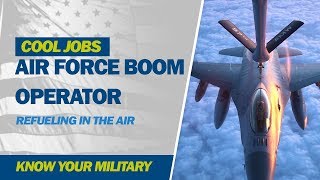 Cool Jobs: Air Force Boom Operator