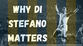 Why Di Stefano Matters | The Genius Of Don Alfredo