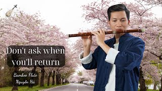Download Lagu DON’T ASK TO RETURN | plays traditional musical instruments | ancient folk musical [bamboo flute]