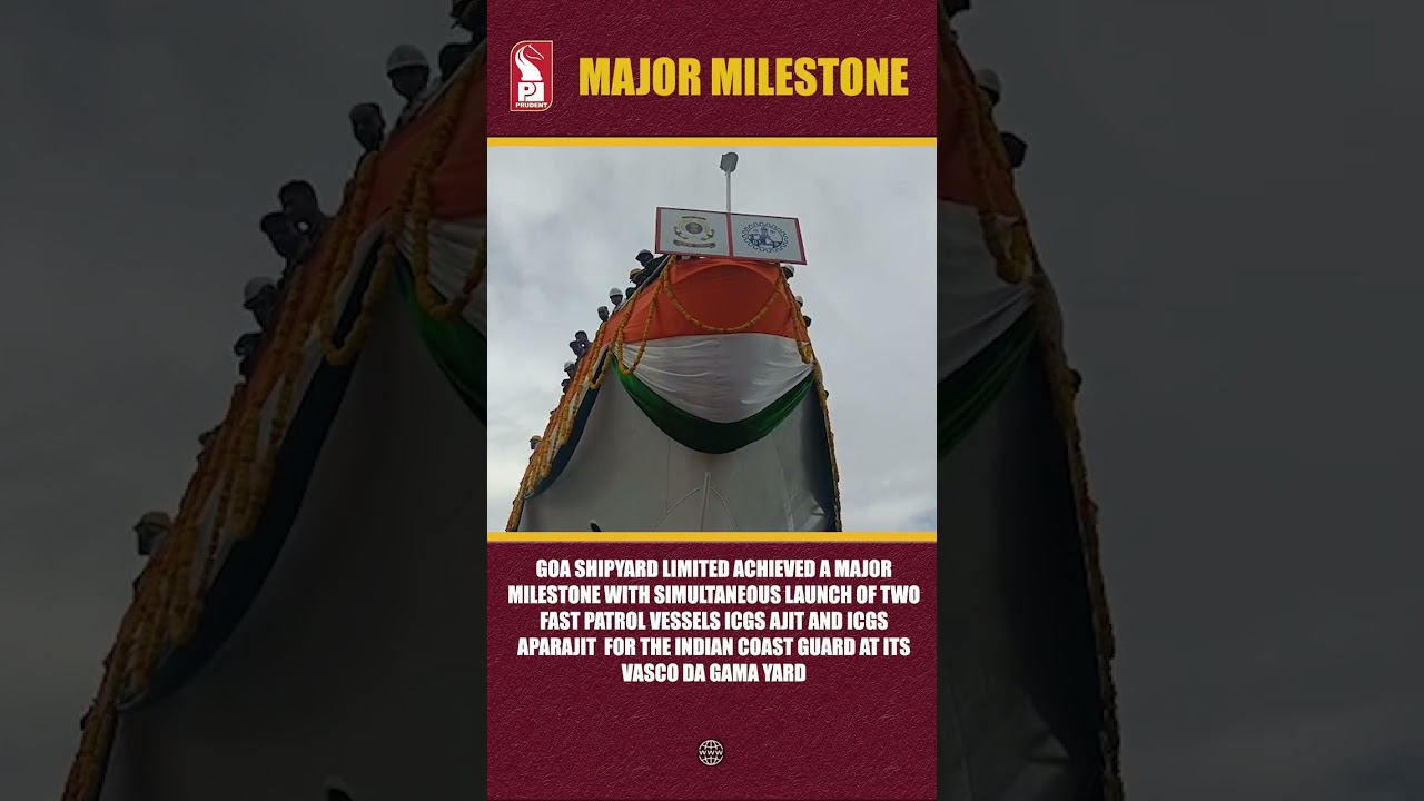 Goa Shipyard Achieves Twin Launch Milestone with ICGS Ajit and ICGS Aparajit