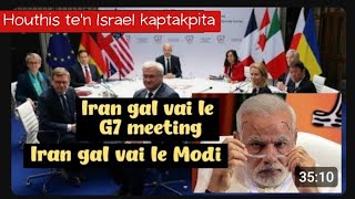 Houthis te'n Israel kaptakpita, Iran gal le India dinmun, G7 meeting (29/3/2026)