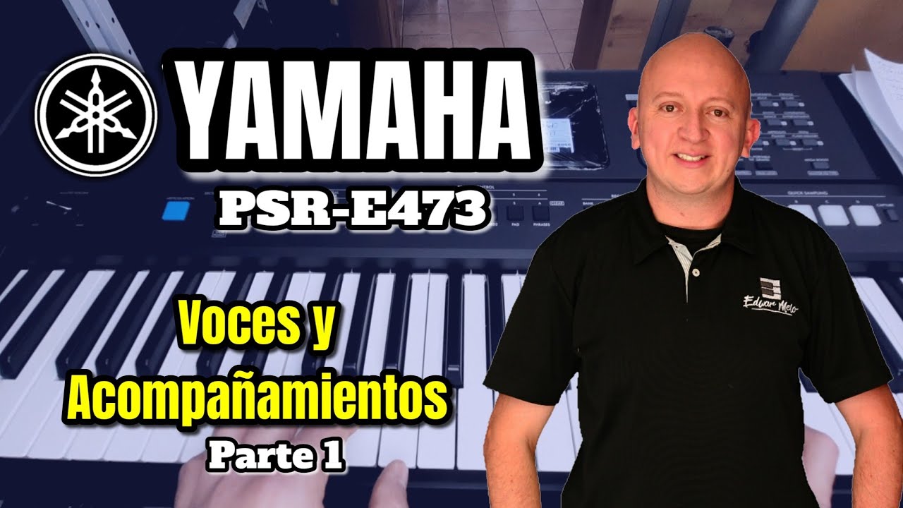 YAMAHA PSR-E473 / Voces - Ritmos - Articulación / Parte 1