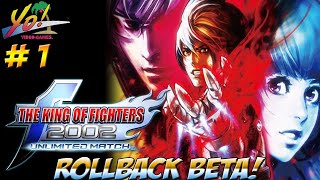 The King of Fighters 2002: Unlimited Match! Rollback Netcode Beta! Part 1 - YoVideogames