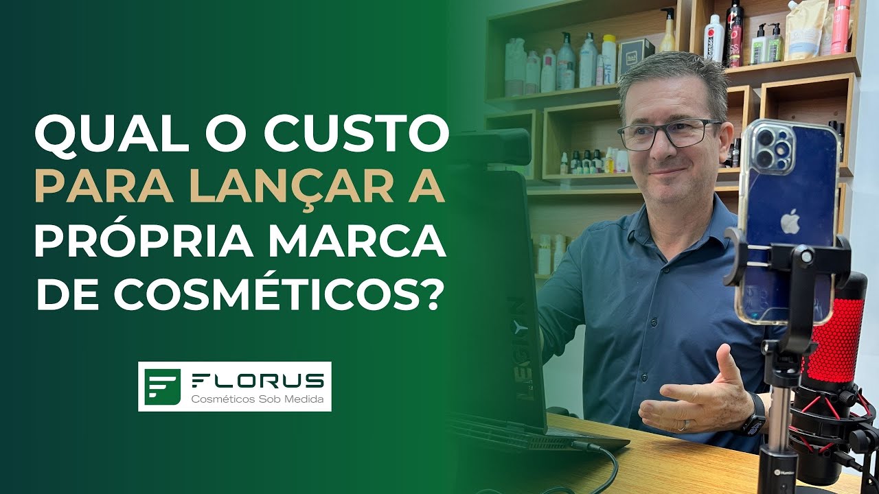 Qual o CUSTO para lançar a própria MARCA DE COSMÉTICOS? - FLORUS BRASIL