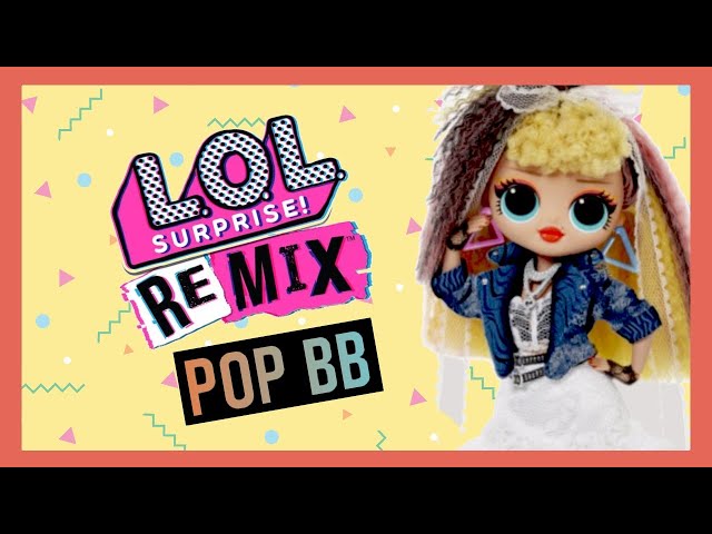 LOL Surprise OMG Remix Pop BB Unboxing New LOL Surprise Big Sister to 80s  BB 