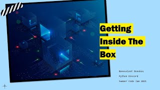 Getting Inside the Box - Benevolent Bonobos 【Python discord Summer Code Jam 2021】